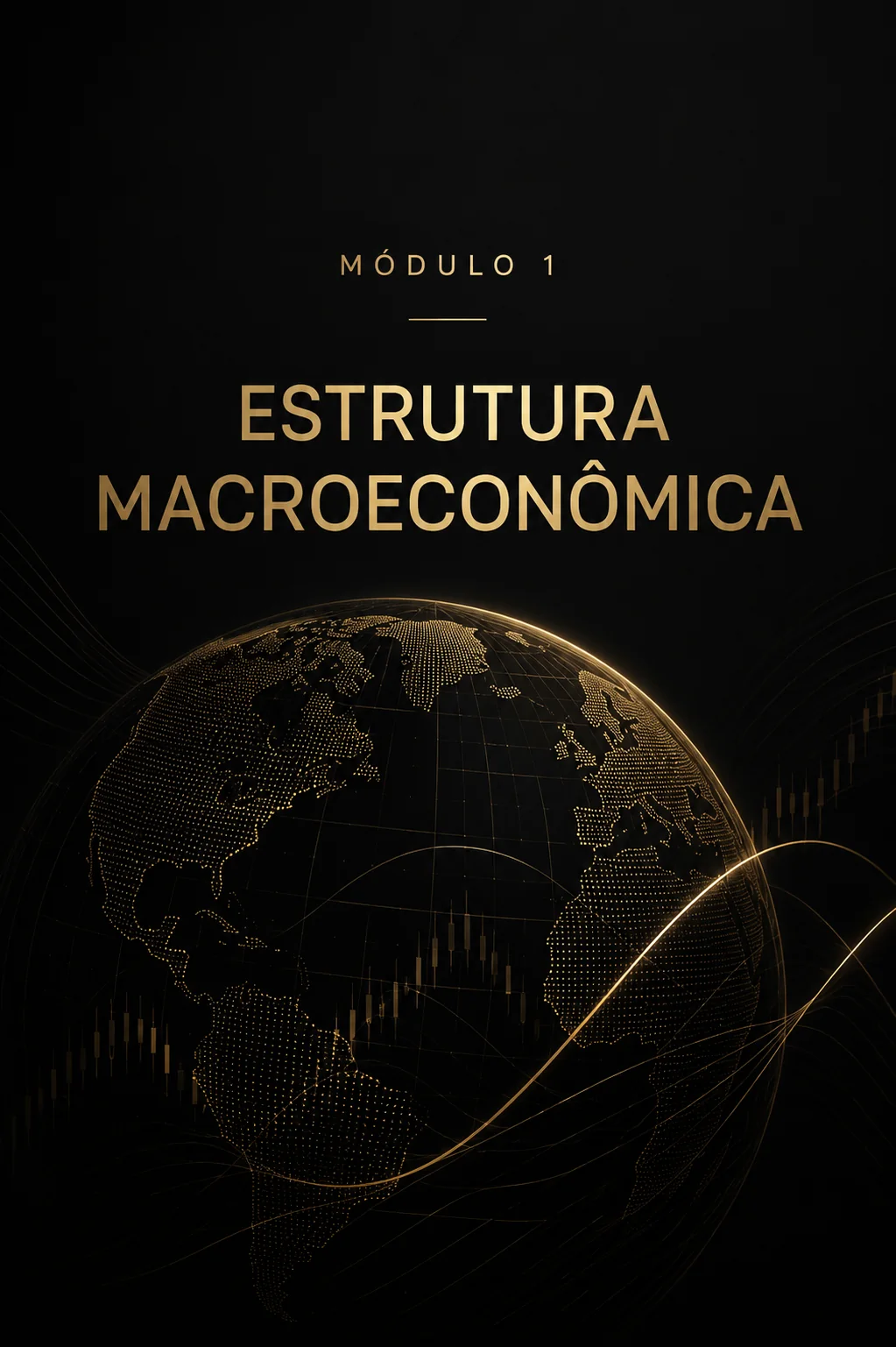 Módulo 1 - Estrutura Macroeconômica